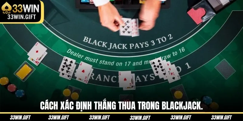 cach-xac-dinh-thang-thua-trong-blackjack
